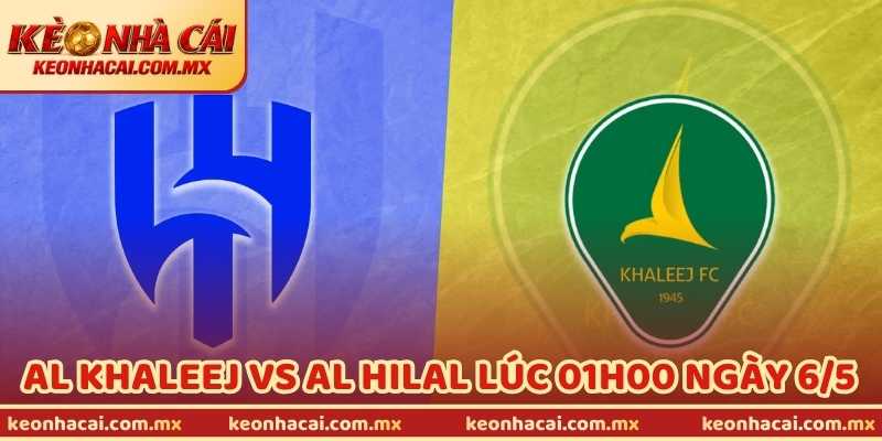 Nhận Định Bóng Đá Al Khaleej Vs Al Hilal Lúc 01H00 Ngày 6/5