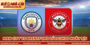 Nhận Định Bóng Đá Man City Vs Brentford Lúc 23H30 Ngày 9/5